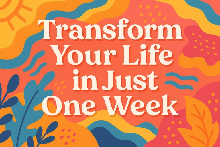 Transform Your Life in One Week with 100 Organized Tips for Lasting Change