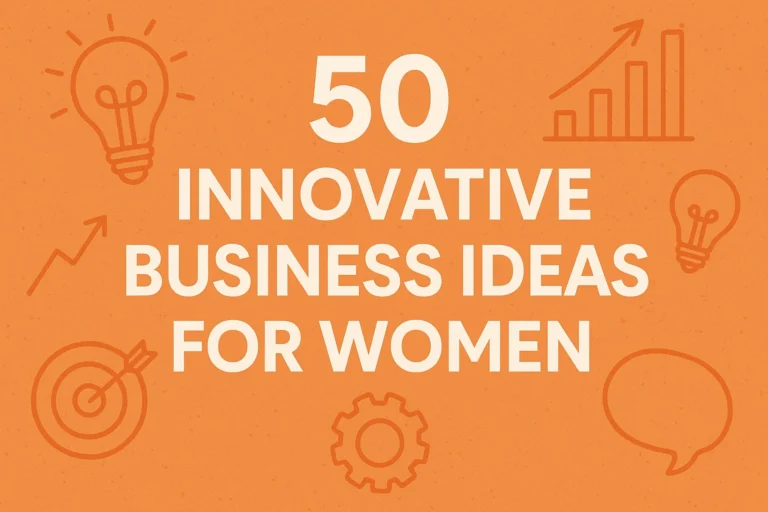 50 Innovative Business Ideas for Women to Ignite Your Entrepreneurship Journey