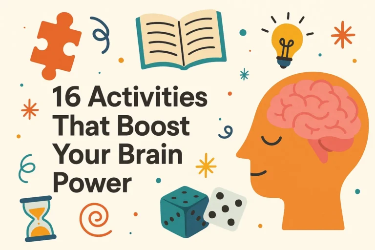 16 Organized Tips for Fun Activities That Boost Your Brain Power