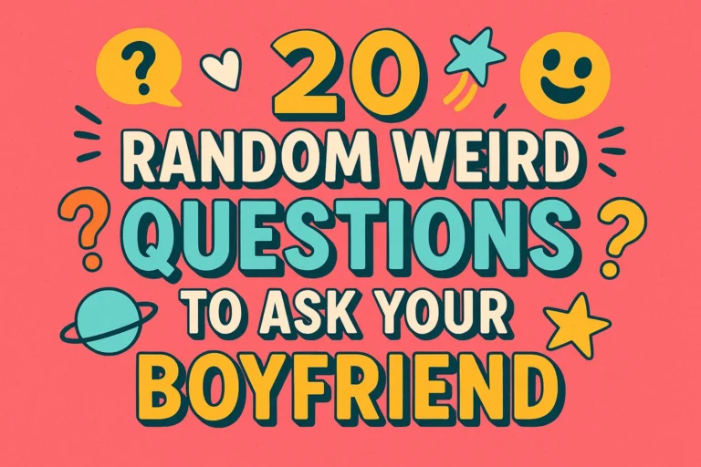 20 Fun and Weird Questions to Ask Your Boyfriend Quirky Conversation Starters