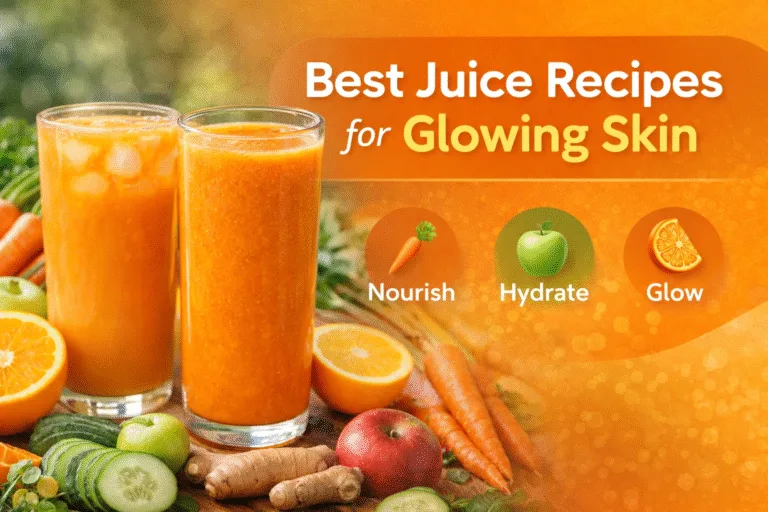 4 Skin Glowing Juice Recipes for Clear Skin  Carrot, Ginger  Fruit Detox Juices