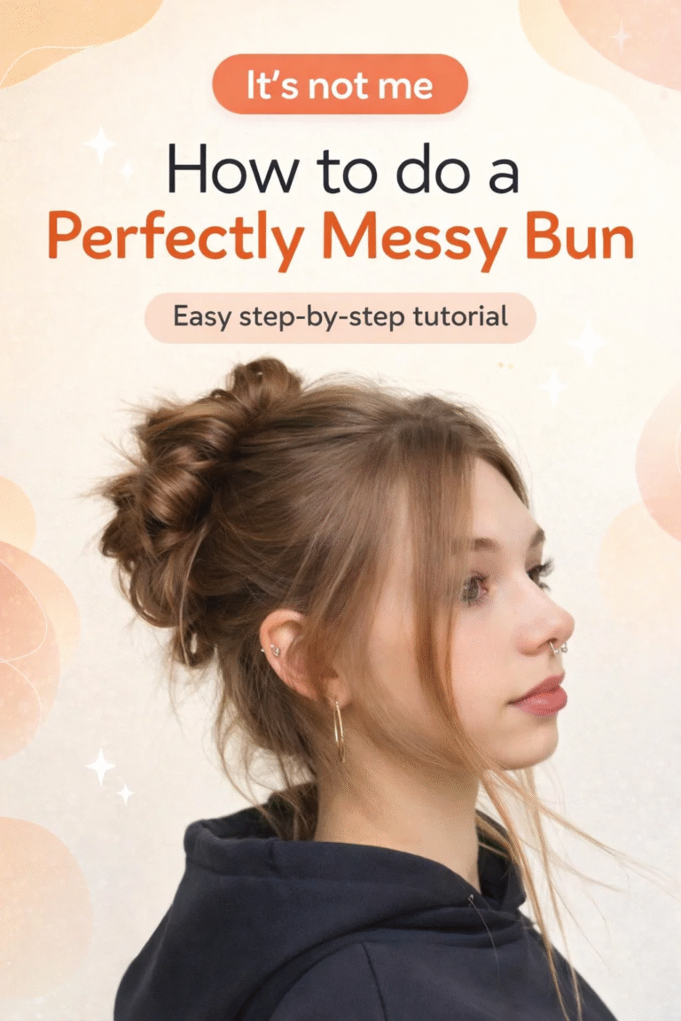 How to Style a Perfectly Messy Bun  Easy Hair Tutorial for Beginners